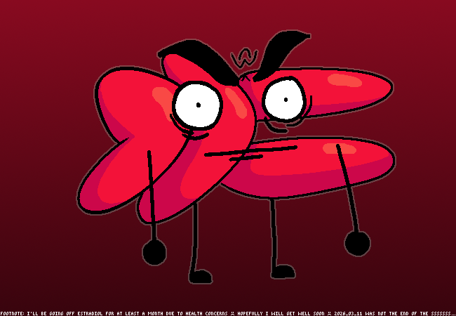 A red void containing an red version of Bindy with an evil face. There is text at the bottom of the image that reads “Footnote: I'll be going off Estradiol for at least a month due to health concerns ☹ hopefully I will get well soon ☹ 2026_03_11 was not the end of the sssssss…”